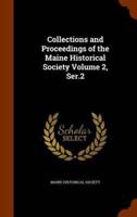 Collections and Proceedings of the Maine Historical Society Volume 2, Ser.2
