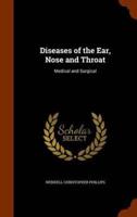 Diseases of the Ear, Nose and Throat: Medical and Surgical