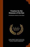 Treatise On the Diseases of the Eye: Including the Anatomy of the Organ