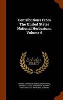 Contributions From The United States National Herbarium, Volume 6