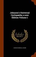 Johnson's Universal Cyclopædia; a new Edition Volume 1