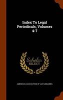 Index To Legal Periodicals, Volumes 4-7