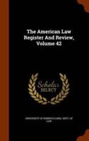 The American Law Register And Review, Volume 42