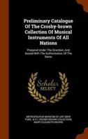 Preliminary Catalogue Of The Crosby-brown Collection Of Musical Instruments Of All Nations: Prepared Under The Direction, And Issued With The Authorization, Of The Donor