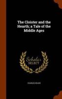 The Cloister and the Hearth; a Tale of the Middle Ages