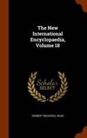 The New International Encyclopaedia, Volume 18