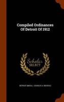 Compiled Ordinances Of Detroit Of 1912