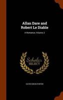 Allan Dare and Robert Le Diable: A Romance, Volume 2