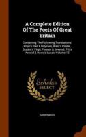 A Complete Edition Of The Poets Of Great Britain: Containing The Following Translations: Pope's Iliad & Odyssey, West's Pindar, Dryden's Virgil, Persius & Juvenal, Pitt's Aeneid & Rowe's Lucan, Volume 12