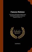 Famous Nations: The Stories Of Peoples Which Have Attained Prominence In History, Volume 6, Parts 1-2