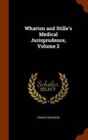 Wharton and Stille's Medical Jurisprudence, Volume 2