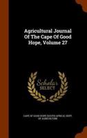 Agricultural Journal Of The Cape Of Good Hope, Volume 27