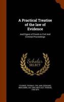 A Practical Treatise of the law of Evidence: And Digest of Proofs in Civil And Criminal Proceedings