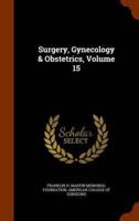 Surgery, Gynecology & Obstetrics, Volume 15