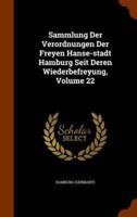 Sammlung Der Verordnungen Der Freyen Hanse-stadt Hamburg Seit Deren Wiederbefreyung, Volume 22