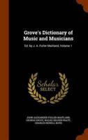 Grove's Dictionary of Music and Musicians: Ed. by J. A. Fuller Maitland, Volume 1