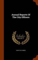 Annual Reports Of The City Officers