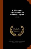 A History Of Agriculture And Prices In England: 1401-1582