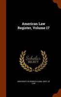 American Law Register, Volume 17