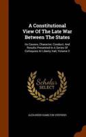 A Constitutional View Of The Late War Between The States: Its Causes, Character, Conduct, And Results Presented In A Series Of Colloquies At Liberty Hall, Volume 2