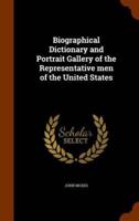 Biographical Dictionary and Portrait Gallery of the Representative men of the United States