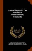 Annual Report Of The Insurance Commissioner, Volume 52