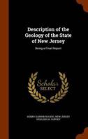 Description of the Geology of the State of New Jersey: Being a Final Report