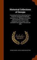 Historical Collections of Georgia: Containing the Most Interesting Facts, Traditions, Biographical Sketches, Anecdotes, etc. Relating to its History and Antiquities, From its First Settlement to the Present Time ; Compiled From Original Records and Offic