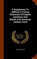 A Supplement To Allibone S Critical Dictionary Of English Literature And British And American Authors Vol II