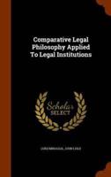 Comparative Legal Philosophy Applied To Legal Institutions