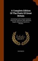 A Complete Edition Of The Poets Of Great Britain: Containing Cook's Hesiod, Fawkes's Theocritus, Anacreon, Bion, Moschus, Sappho, Museaus & Apollonius Rhodius
