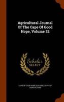 Agricultural Journal Of The Cape Of Good Hope, Volume 32