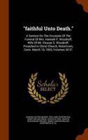 "faithful Unto Death.": A Sermon On The Occasion Of The Funeral Of Mrs. Hannah P. Woodruff, Wife Of Mr. Eleazar S. Woodruff. Preached In Christ Church, Watertown, Conn. March 10, 1855, Volumes 30-31