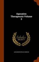 Operative Therapeusis Volume 5