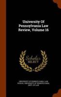 University Of Pennsylvania Law Review, Volume 16