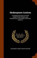 Shakespeare-Lexicon: A Complete Dictionary of All the English Words, Phrases and Constructions in the Works of the Poet, Volume 2