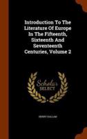 Introduction To The Literature Of Europe In The Fifteenth, Sixteenth And Seventeenth Centuries, Volume 2