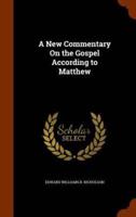 A New Commentary On the Gospel According to Matthew