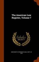 The American Law Register, Volume 7