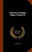 Caduceus Of Kappa Sigma, Volume 23