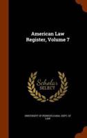 American Law Register, Volume 7