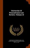 University Of Pennsylvania Law Review, Volume 15