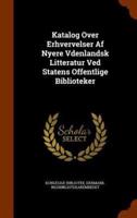 Katalog Over Erhvervelser Af Nyere Vdenlandsk Litteratur Ved Statens Offentlige Biblioteker