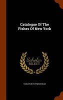 Catalogue Of The Fishes Of New York