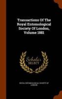 Transactions Of The Royal Entomological Society Of London, Volume 1881