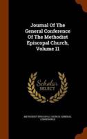 Journal Of The General Conference Of The Methodist Episcopal Church, Volume 11