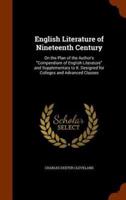 English Literature of Nineteenth Century: On the Plan of the Author's "Compendium of English Literature" and Supplementary to It. Designed for Colleges and Advanced Classes