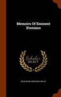 Memoirs Of Eminent Etonians