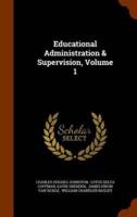 Educational Administration & Supervision, Volume 1