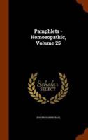 Pamphlets - Homoeopathic, Volume 25